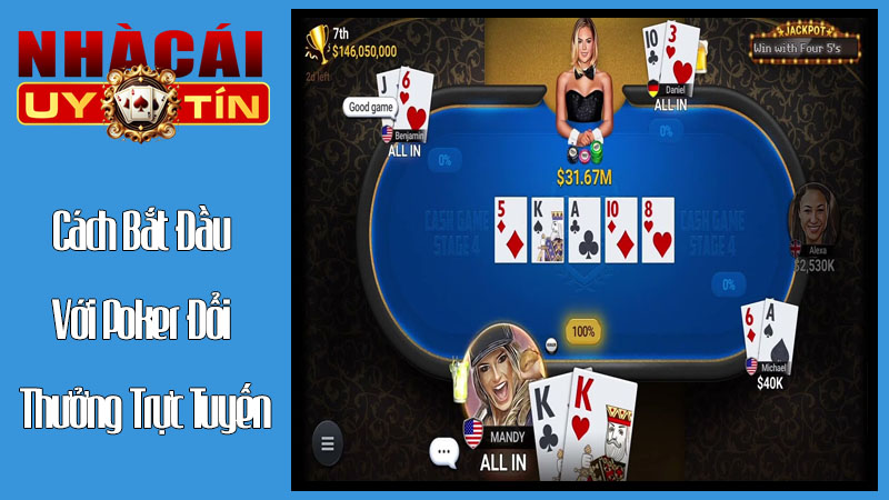 Cách Bắt Đầu Với Poker Đổi Thưởng Trực Tuyến Cách Bắt Đầu Với Poker Đổi Thưởng Trực Tuyến