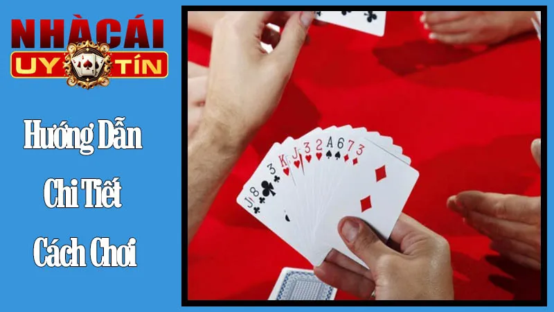 Hướng Dẫn Chi Tiết Cách Chơi Hướng Dẫn Chi Tiết Cách Chơi