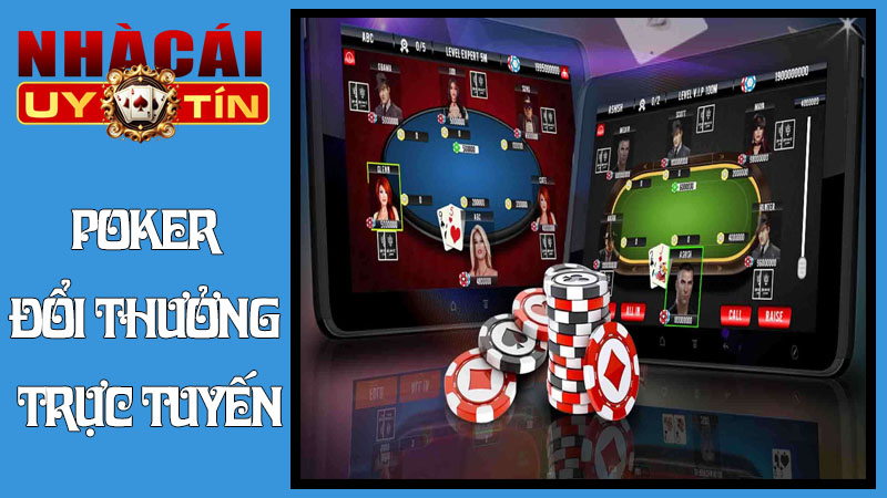 Poker Đổi Thưởng Trực Tuyến