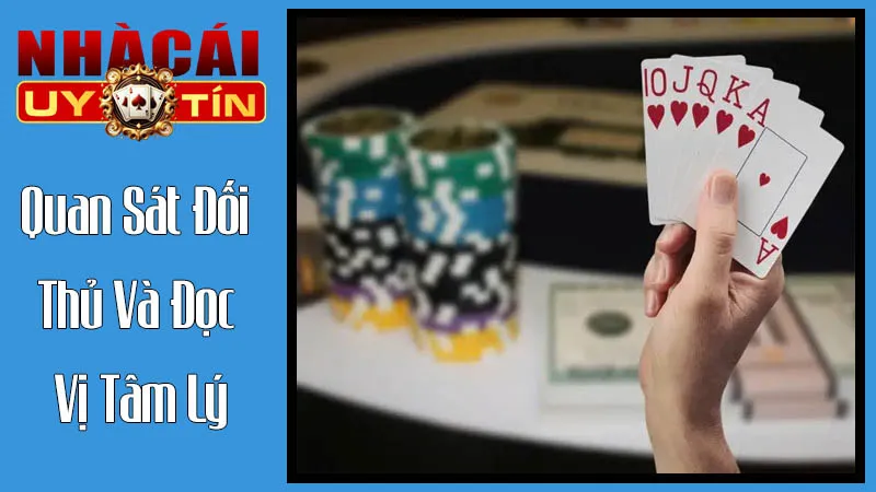 Quan Sát Đối Thủ Và Đọc Vị Tâm Lý Quan Sát Đối Thủ Và Đọc Vị Tâm Lý