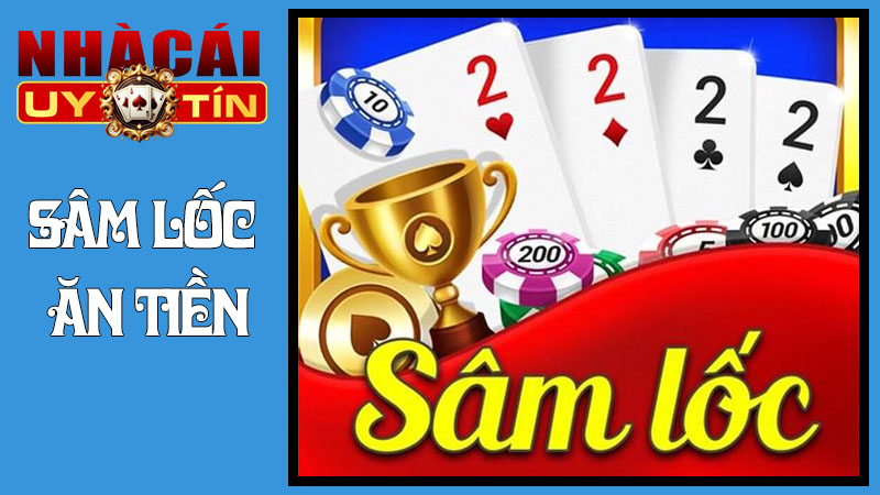 Sâm Lốc Ăn Tiền