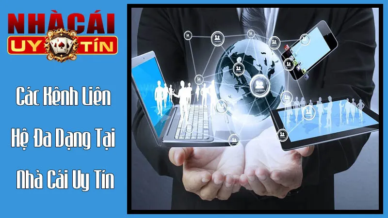 Các Kênh Liên Hệ Đa Dạng Tại Nhà Cái Uy Tín: Luôn Sẵn Sàng Phục Vụ Bạn Các Kênh Liên Hệ Đa Dạng Tại Nhà Cái Uy Tín: Luôn Sẵn Sàng Phục Vụ Bạn