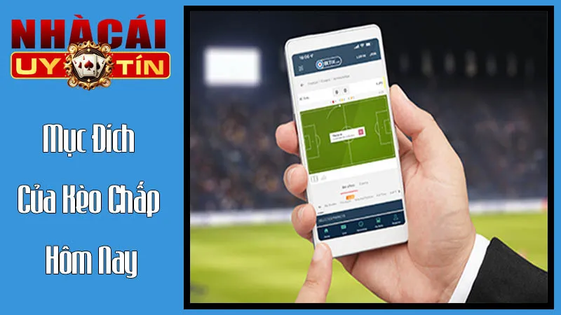 Mục Đích Của Kèo Chấp Hôm Nay: Cân Bằng Cơ Hội Đặt Cược Mục Đích Của Kèo Chấp Hôm Nay: Cân Bằng Cơ Hội Đặt Cược
