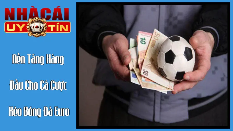 Kèo Bóng Đá Euro: Khám Phá Tính Chất Độc Đáo Của Giải Đấu "Lục Địa" Kèo Bóng Đá Euro: Khám Phá Tính Chất Độc Đáo Của Giải Đấu "Lục Địa"