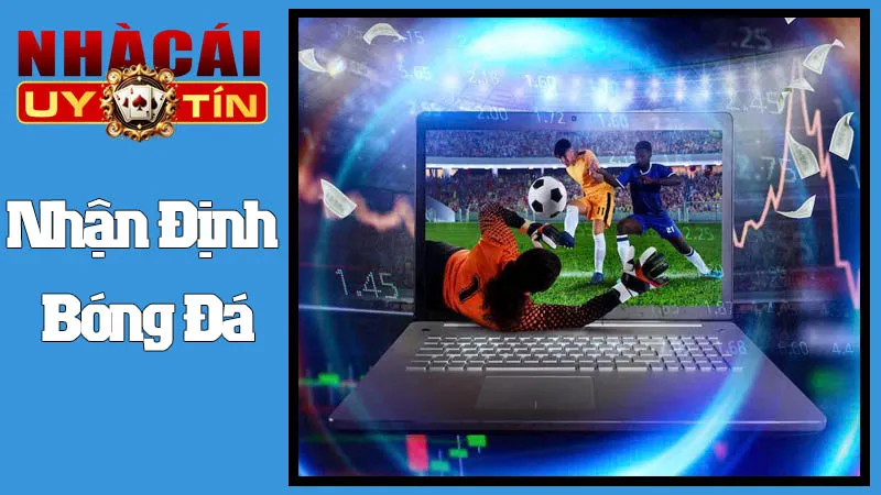 Nhận Định Bóng Đá