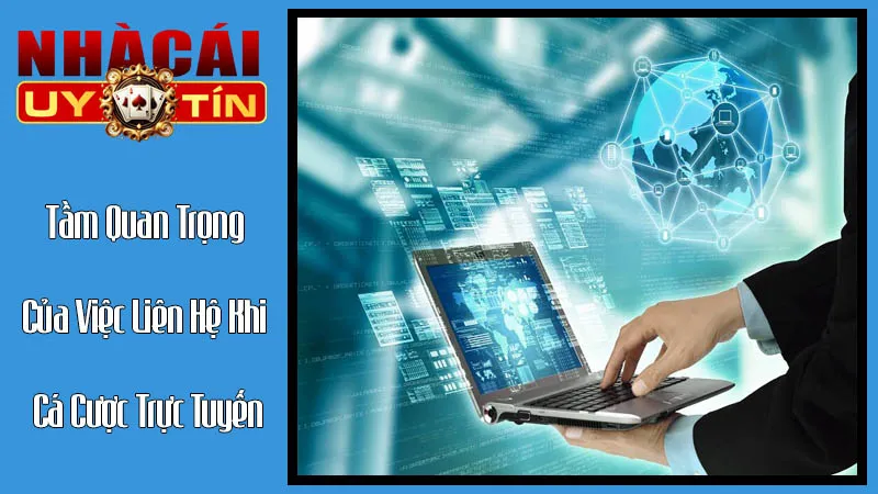 Tầm Quan Trọng Của Việc Liên Hệ Thuận Tiện Trong Ngành Cá Cược Trực Tuyến Tầm Quan Trọng Của Việc Liên Hệ Thuận Tiện Trong Ngành Cá Cược Trực Tuyến