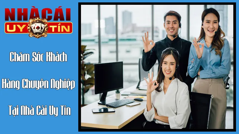 Chăm Sóc Khách Hàng Chu Đáo và Chuyên Nghiệp Chăm Sóc Khách Hàng Chu Đáo và Chuyên Nghiệp